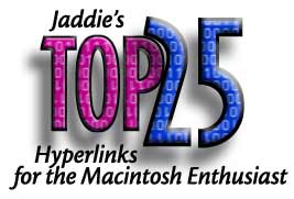 Jaddie's Top 25 Hyperlinks for the Macintosh Enthusiast